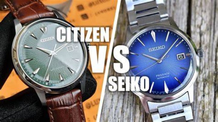 Are Citizen watches better than Seiko?