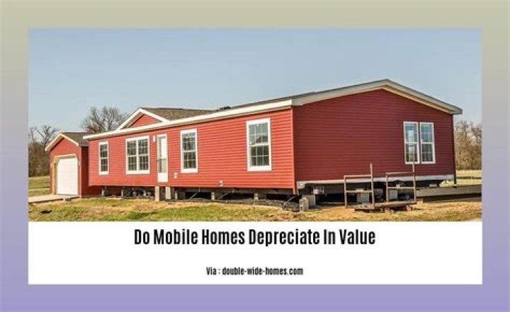 Do mobile homes depreciate in value?