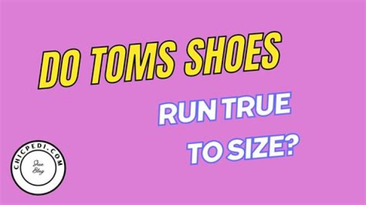 Do Toms run big or small?
