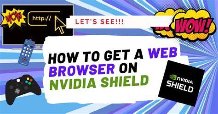 Does Nvidia Shield have a Web browser?