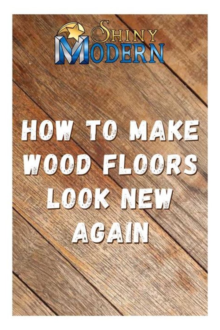 How can I make my old hardwood floors look new again?