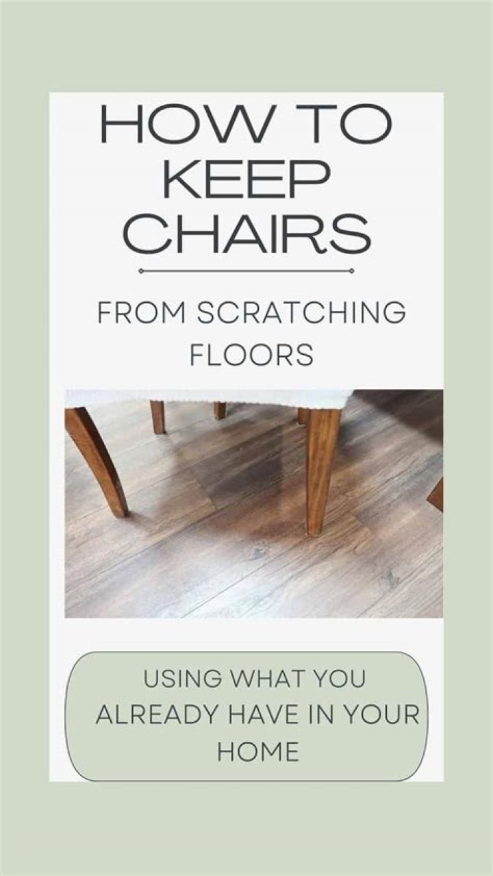 How do I stop my chairs from scratching the floor?