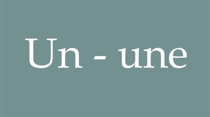 How do you pronounce UN and UNE in French?