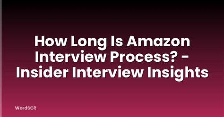 How long is Amazon interview process?
