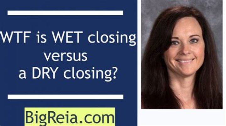 Is California a dry or wet closing state?