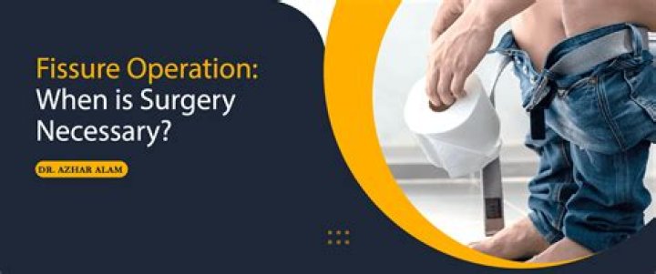Is operation necessary for fissure?