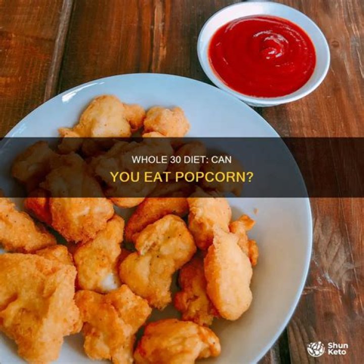 Is popcorn allowed on the whole 30 Diet?