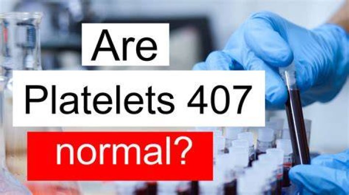 What does a platelet count of 407 mean?