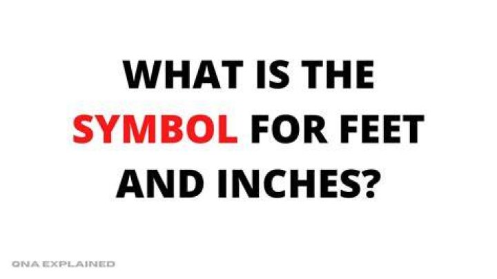 What is symbol for feet and inches?