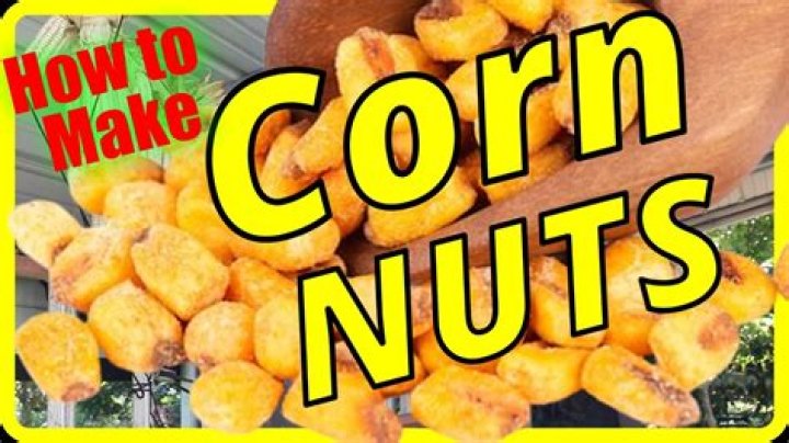 What kind of corn are corn nuts made from?