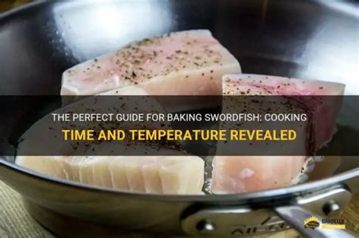 What temperature do you bake swordfish?