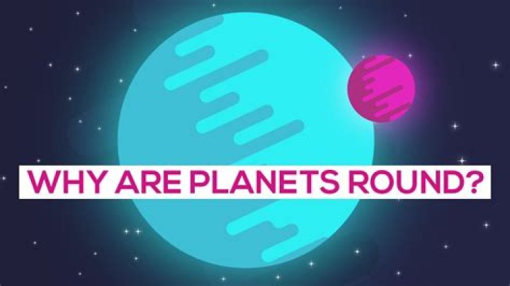 Why are all planets round Wikipedia?