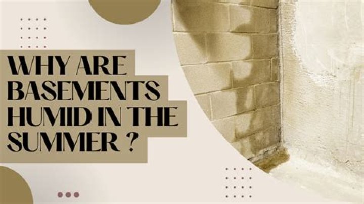Why is my basement humid in the summer?